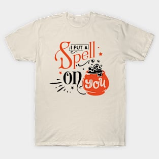 I put a spell on you T-Shirt